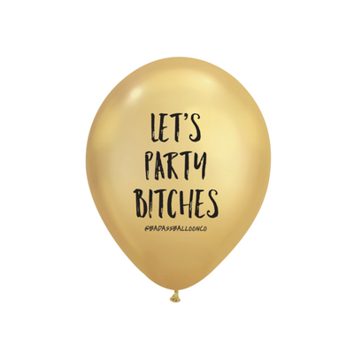 Let's Party Bitches Chrome Print Party Balloon