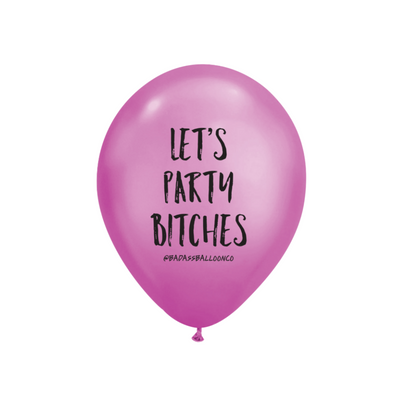 Let's Party Bitches Chrome Print Party Balloon