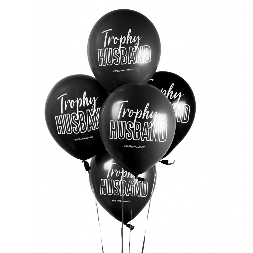 Trophy Husband Birthday Balloons. Natural Latex. 100% Biodegradable. Badass Balloons.