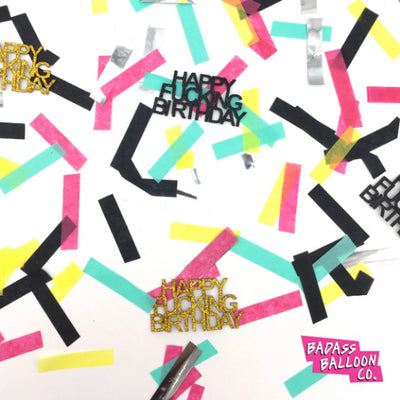 Badass Confetti: Happy Fucking Birthday