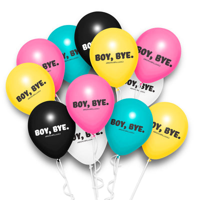 Boy Bye. Badass Balloons