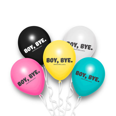 Boy Bye. Badass Balloons