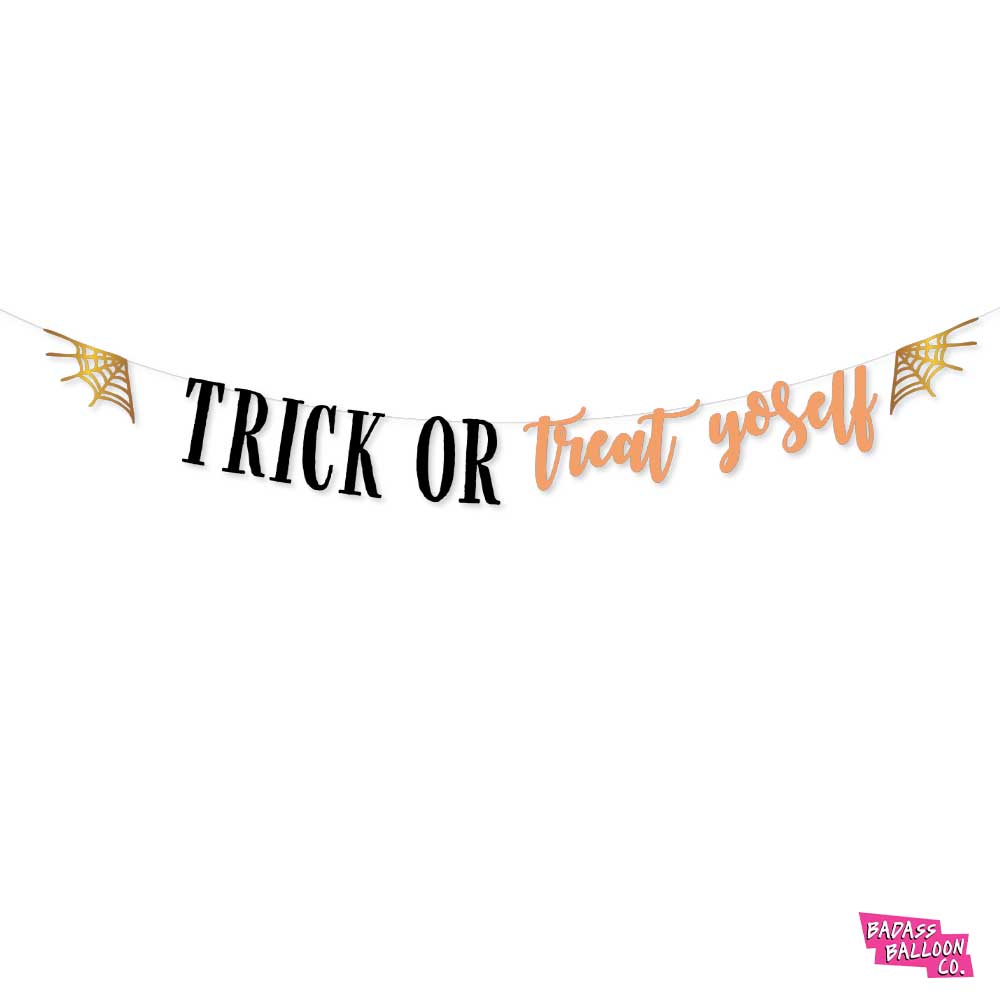 Trick or Treat Yo Self | Badass Balloon Co Halloween Party Banner