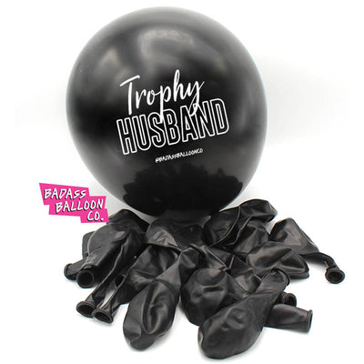 Trophy Husband black balloon - by Badass Balloon Co. 