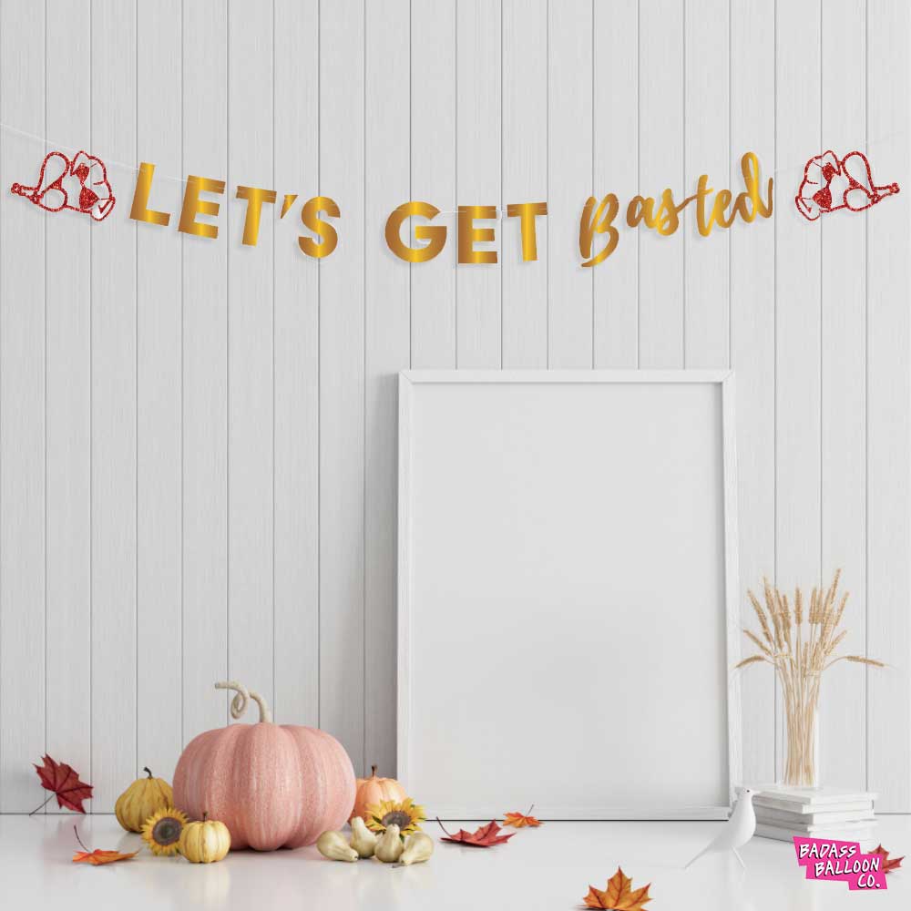 "LET'S GET BASTED" Paper Bunting | Thanksgiving / Friendsgiving Party Banner