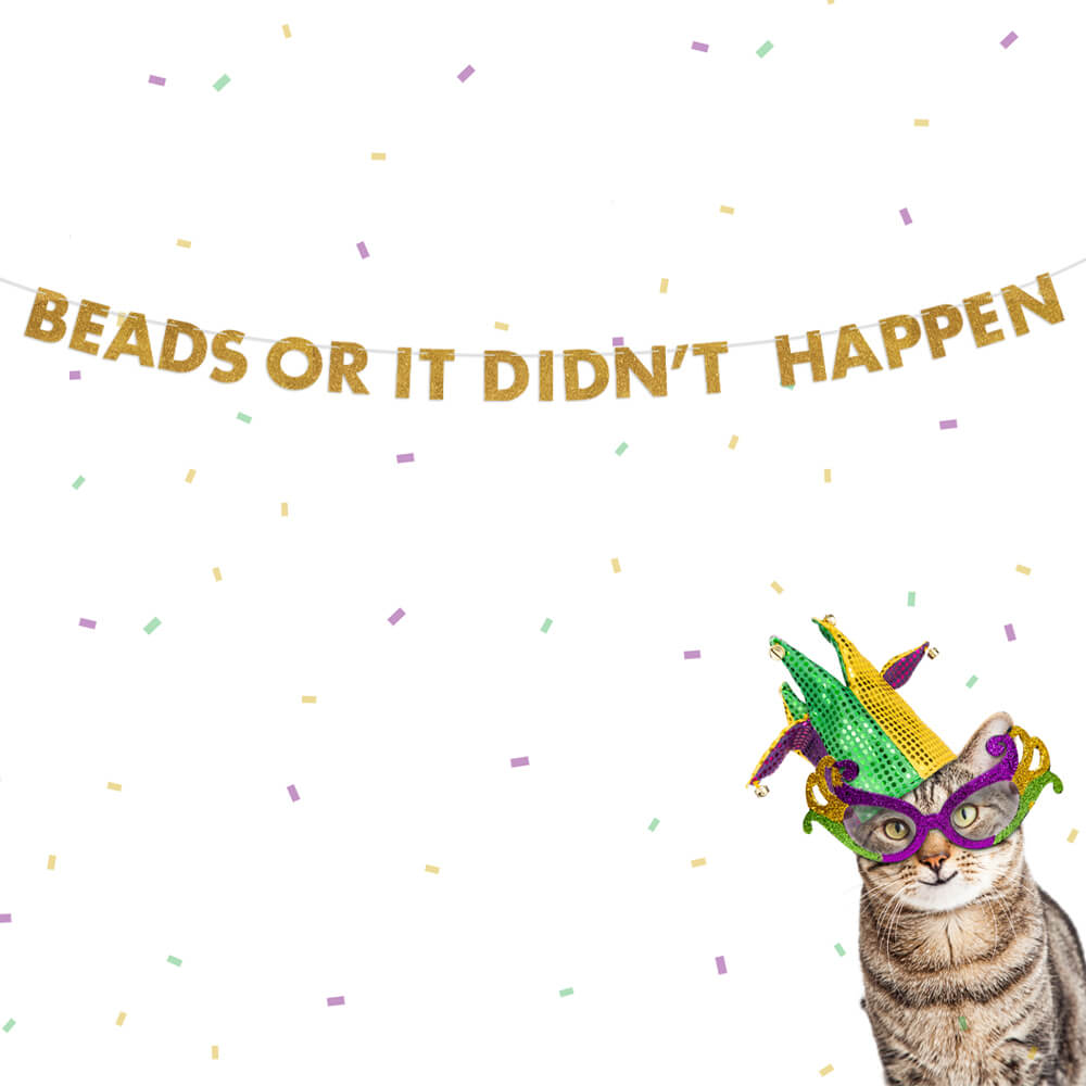 "Beads Or It Didn't Happen" Mardi Gras Party Banner