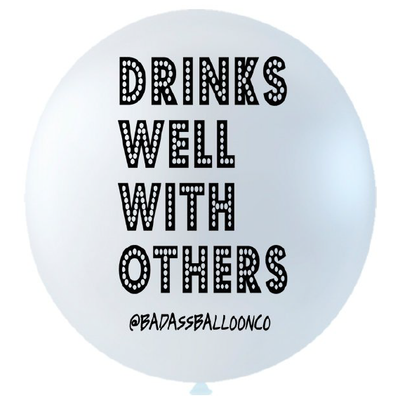 Drinks Well With Others Jumbo Badass Balloon with Tassel - badassballoonco