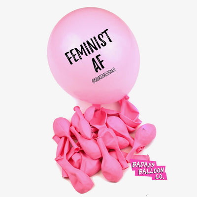 Feminist As Fuck Badass Balloons - badassballoonco