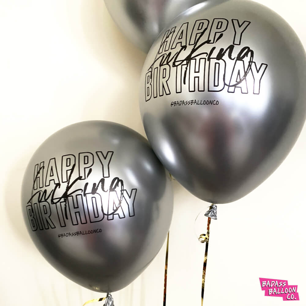 Happy Fucking Birthday Silver Chrome Balloons - Badass Balloon Co. 