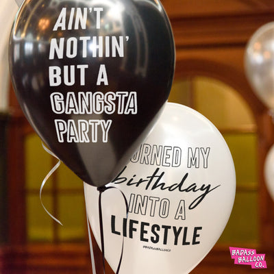 TURNED MY BIRTHDAY INTO A LIFESTYLE Hip Hop Collection Badass Balloons