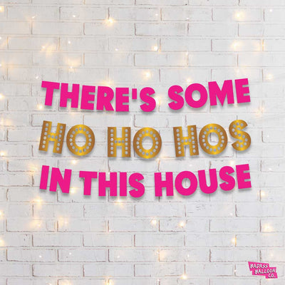 "There's Some Ho Ho Hos In This House" Paper Banner | Christmas Decoration