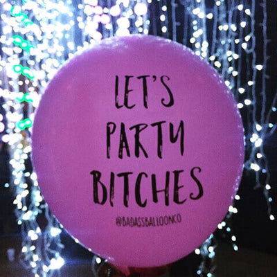 Let's Party Bitches Birthday Balloon Bachelorette Balloons